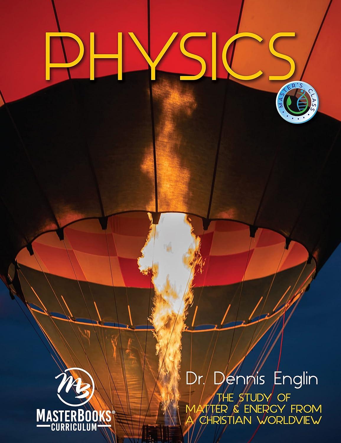 physics the study of matter and energy from a christian worldview 1st edition dennis englin 1683442229,
