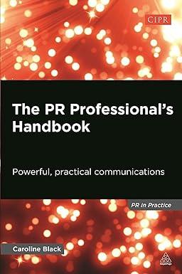 the pr professionals handbook powerful practical communications 1st edition caroline black 0749468424,