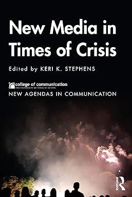 new media in times of crisis 1st edition keri k. stephens 113857029x, 978-1138570290