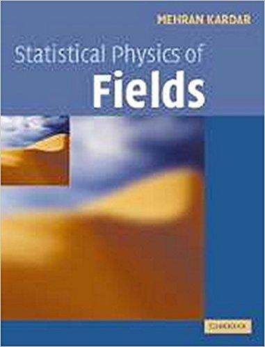 statistical physics of fields 1st edition mehran kardar 1108448259, 978-1108448253