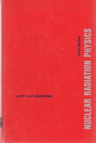 nuclear radiation physics 3rd edition howard l. andrews lapp, ralph e. b0000cm4wa, 978-0136259886