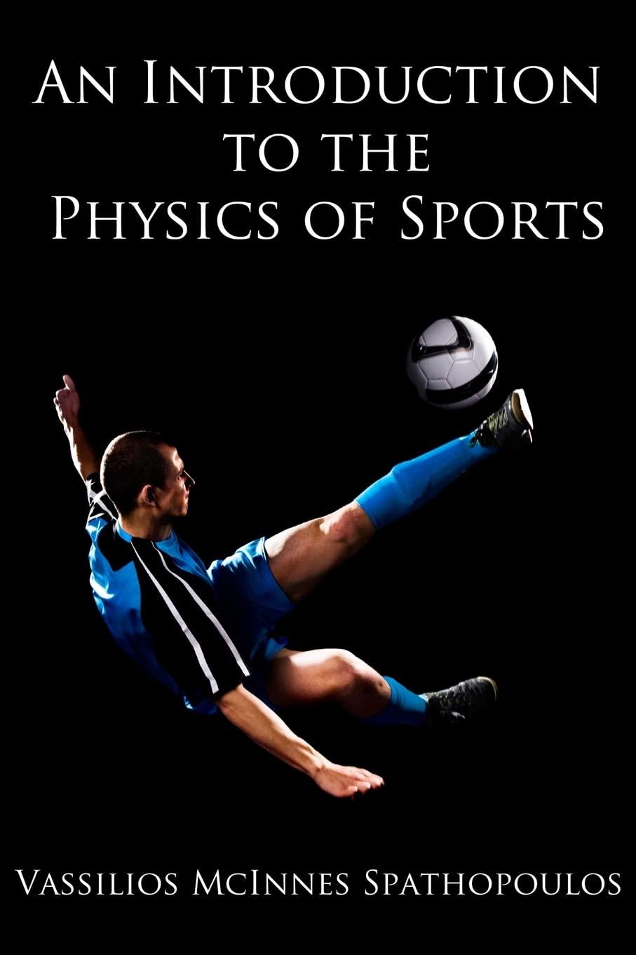 an introduction to the physics of sports 1st edition vassilios mcinnes spathopoulos 1483930076, 978-1483930077