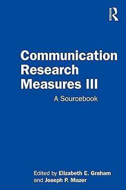 communication research measures iii a sourcebook 1st edition elizabeth e. graham, joseph p. mazer 138304417,