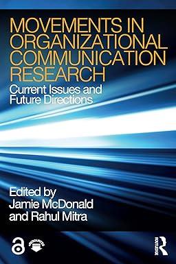 movements in organizational communication research current issues and future directions 1st edition jamie