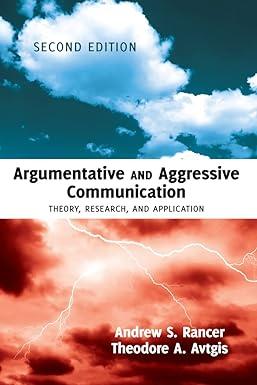 argumentative and aggressive communication theory research and application 2nd edition andrew s. rancer,