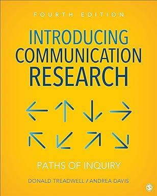 introducing communication research 4th edition donald treadwell, andrea m. davis 1506369057, 978-1506369051