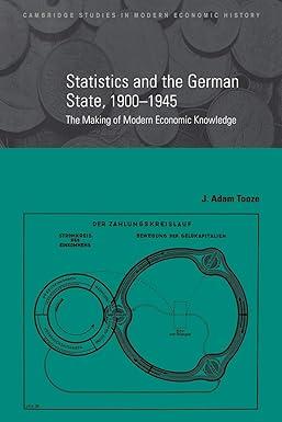 statistics and the german state 1900-1945 the making of modern economic 1st edition j. adam tooze 0521039126,