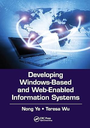 developing windows based and web enabled information systems 1st edition nong ye, teresa wu 1138073776,