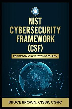 nist cybersecurity framework csf for information systems security 1st edition bruce brown b0c8qlp1pl,
