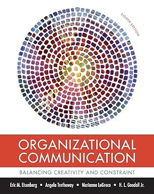 organizational communication balancing creativity and constraint 8th edition eric m. eisenberg, h.l. goodall,