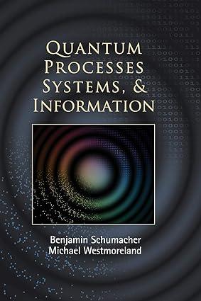 quantum processes systems and information 1st edition benjamin schumacher, michael westmoreland 052187534x,