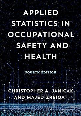 applied statistics in occupational safety and health 4th edition christopher janicak 1636713793,