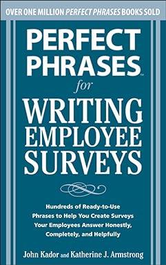 perfect phrases for writing employee surveys hundreds of ready to use phrases to help you create surveys your