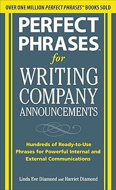 perfect phrases for writing company announcements hundreds of ready to use phrases for powerful internal and