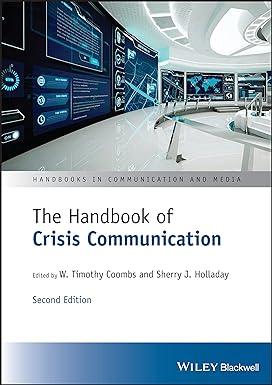 the handbook of crisis communication 2nd edition w. timothy coombs, sherry j. holladay 1119678927,