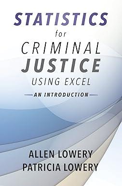 statistics for criminal justice using excel an introduction 1st edition allen lowery, patricia lowery