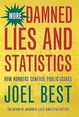 more damned lies and statistics how numbers confuse public issues 1st edition joel best 0520238303,