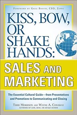 kiss bow or shake hands sales and marketing the essential cultural guide from presentations and promotions to
