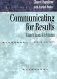 communicating for results a guide for business and the professions 5th edition cheryl hamilton-parker,