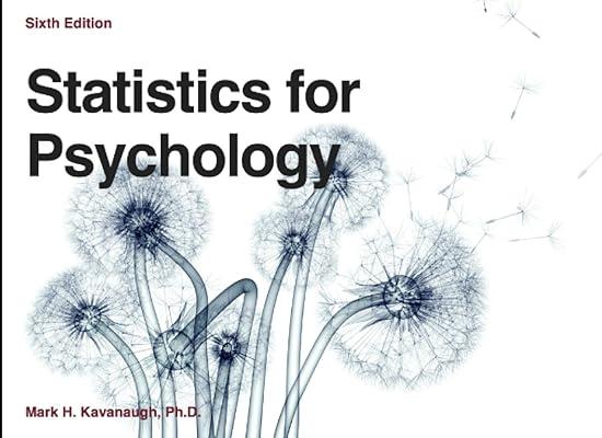 statistics for psychology 6th edition mark h. kavanaugh ph.d. b0ch2r4t2r, 979-8860153301