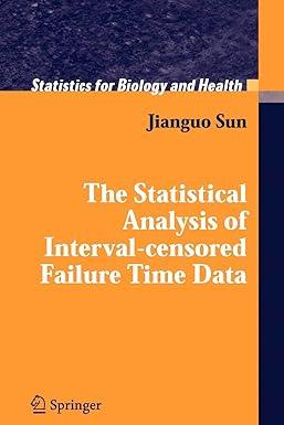 the statistical analysis of interval censored failure time data statistics for biology and health 1st edition