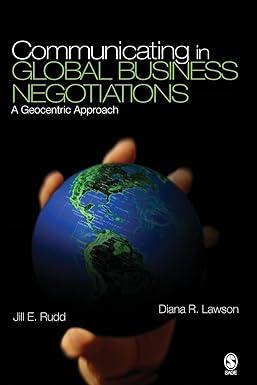 communicating in global business negotiations a geocentric approach 1st edition jill e. rudd, diana r. lawson