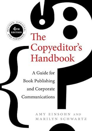 the copyeditors handbook a guide for book publishing and corporate communications 4th edition amy einsohn,