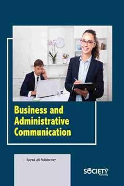 business and administrative communication 1st edition seyed ali fallahchay 1774077825, 978-1774077825
