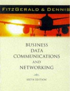 business data communications and networking 6th edition jerry fitzgerald, alan dennis 0471237981,