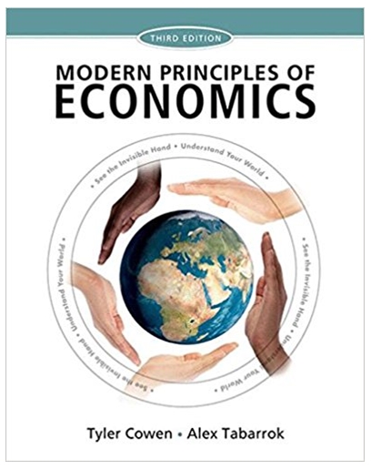 modern principles of economics 3rd edition tyler cowen, alex tabarrok 1429278390, 978-1429278416, 1429278412,