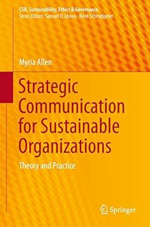 strategic communication for sustainable organizations theory and practice 1st edition myria allen 3319367137,
