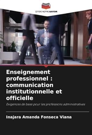 Enseignement Professionnel Communication Institutionnelle Et Officielle Exigences De Base Pour Les Professions Administratives