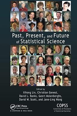 past present and future of statistical science 1st edition xihong lin, christian genest, david l. banks,