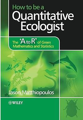 how to be a quantitative ecologist the a to r of green mathematics and statistics 1st edition jason