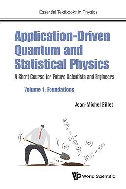 application driven quantum and statistical physics a short course for future scientists and engineers
