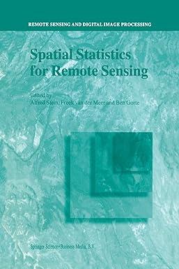 spatial statistics for remote sensing 2002nd edition a. stein, freek d. van der meer, ben gorte 1402005512,
