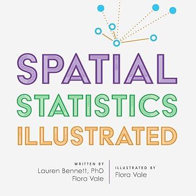 spatial statistics illustrated 1st edition lauren bennett, flora vale 158948570x, 978-1589485709