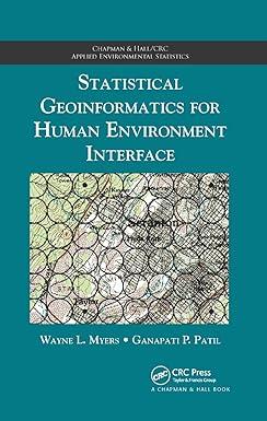 statistical geoinformatics for human environment interface 1st edition wayne l. myers, ganapati p. patil