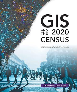 gis and the 2020 census modernizing official statistics 1st edition amor laaribi, linda peters 1589485041,