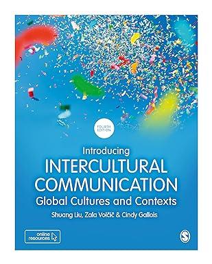 introducing intercultural communication global cultures and contexts 4th edition shuang liu, zala volcic,