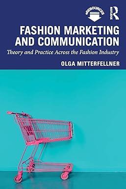 fashion marketing and communication theory and practice across the fashion industry 1st edition olga