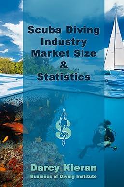 scuba diving industry market size and statistics 1st edition darcy kieran b0998c11ch, 979-8536285893