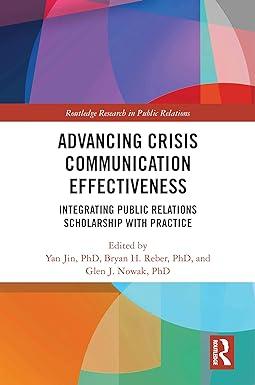 advancing crisis communication effectiveness integrating public relations scholarship with practice 1st