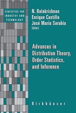 advances in distribution theory order statistics and inference statistics for industry and technology 2006th