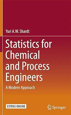 statistics for chemical and process engineers a modern approach 1st edition yuri a.w. shardt 3319387499,