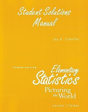 student solutions manual for elementary statistics picturing the world 4th edition jay r. schaffer, ron