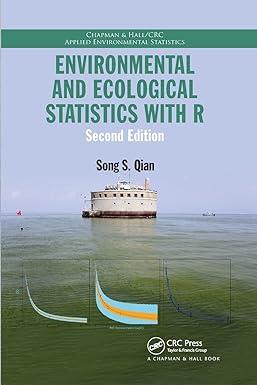environmental and ecological statistics with r 2nd edition song s. qian 0367736756, 978-0367736750