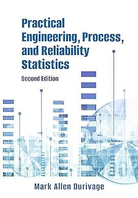 practical engineering process and reliability statistics 2nd edition mark allen durivage 1636940153,