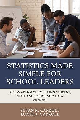 statistics made simple for school leaders a new approach for using student staff and community data 3rd