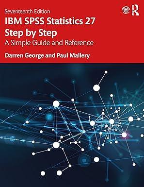 IBM SPSS Statistics 27 Step By Step A Simple Guide And Reference